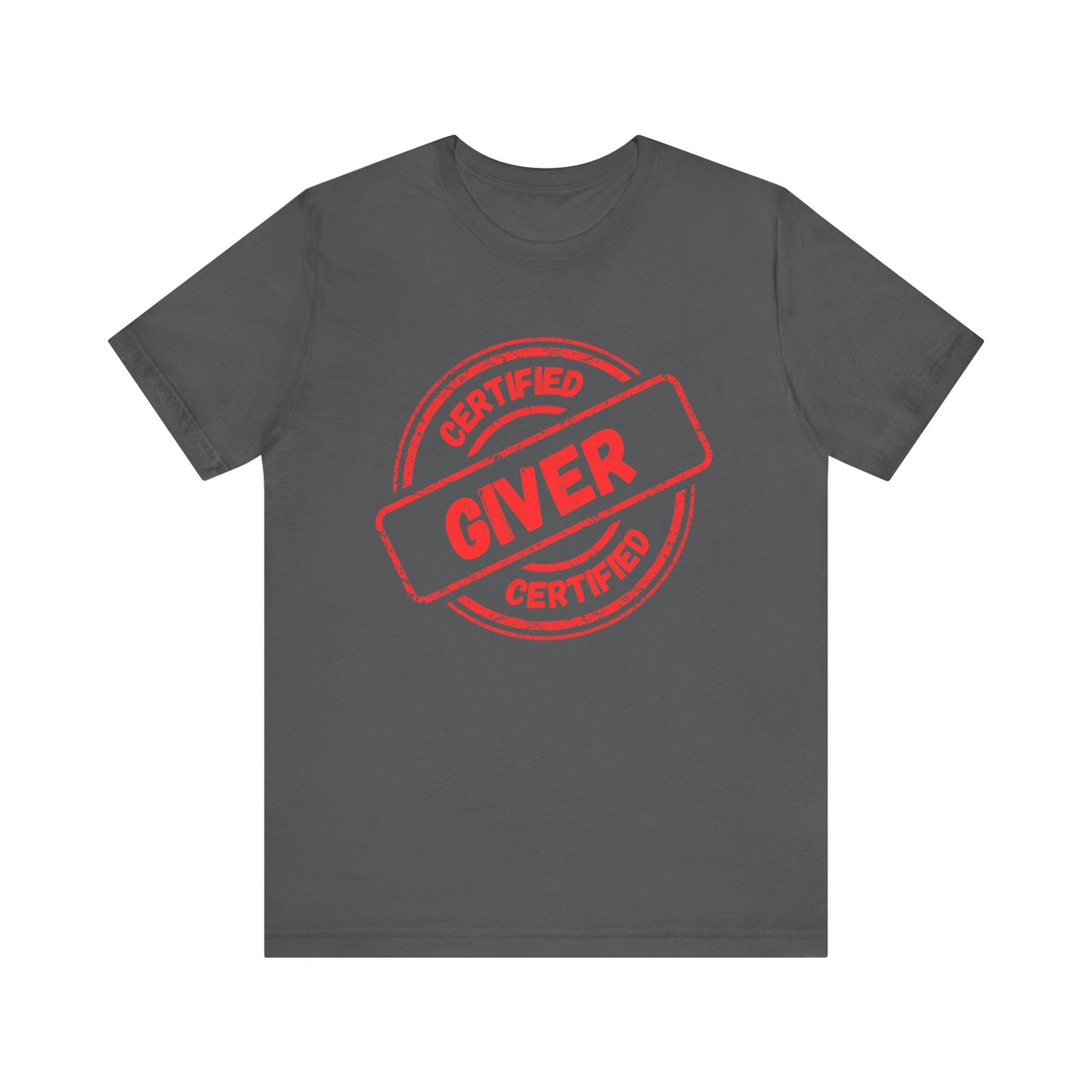 Certified Giver - Unisex T-Shirt