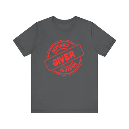 Certified Giver - Unisex T-Shirt