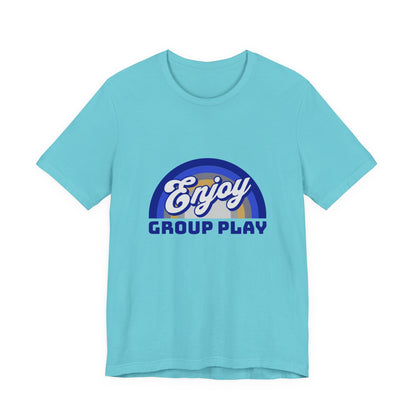 Enjoy Group Play - Unisex T-Shirt