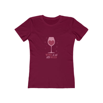 Wine Is All You Need - Women's T-shirt