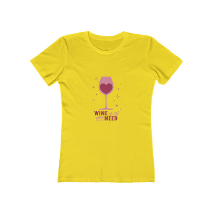 Wine Is All You Need - Women's T-shirt