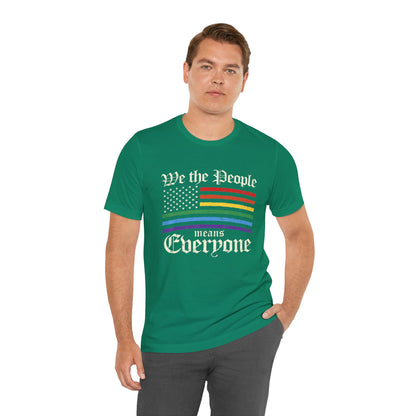 We The People Means Everyone - Unisex T-Shirt