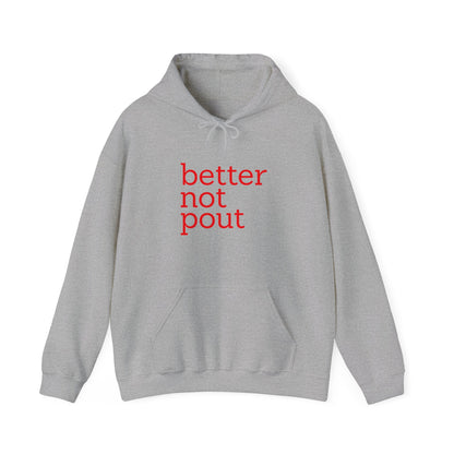 better not pout - Unisex Hooded Sweatshirt