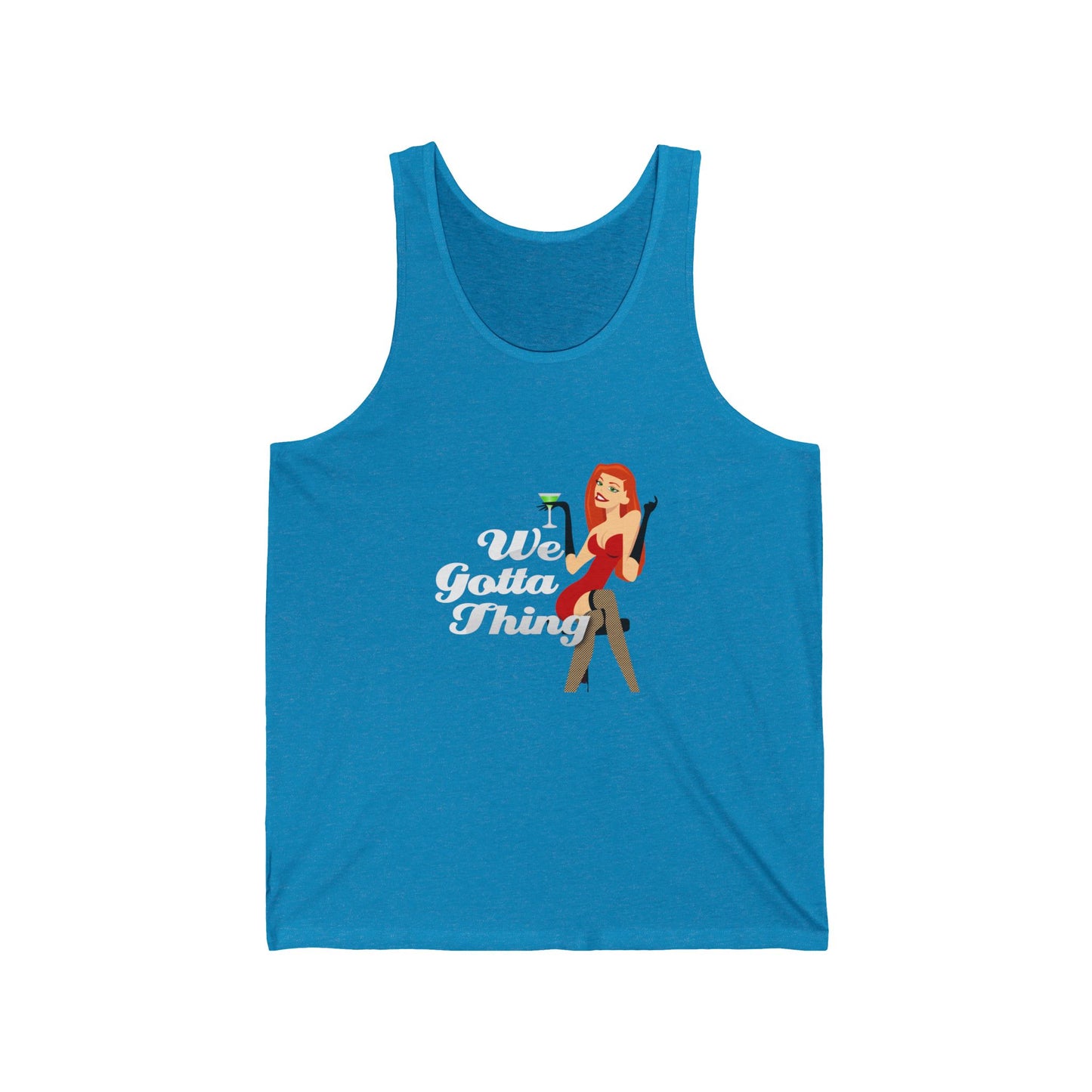 We Gotta Thing - Unisex Jersey Tank