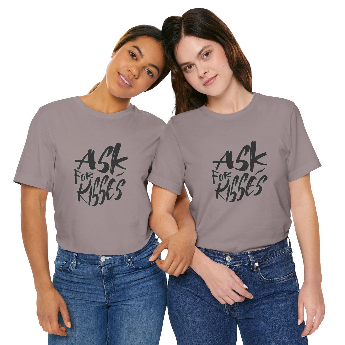 Ask for Kisses - Unisex T-Shirt