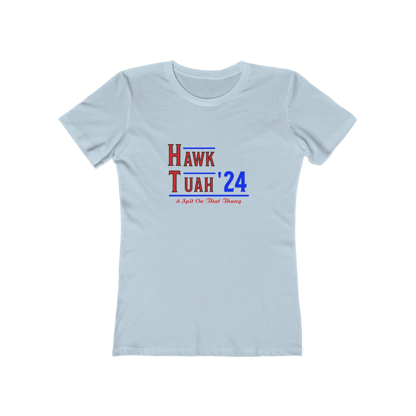 Hawk Tuah & Spit On That Thang (Red & Blue) - Women's T-shirt