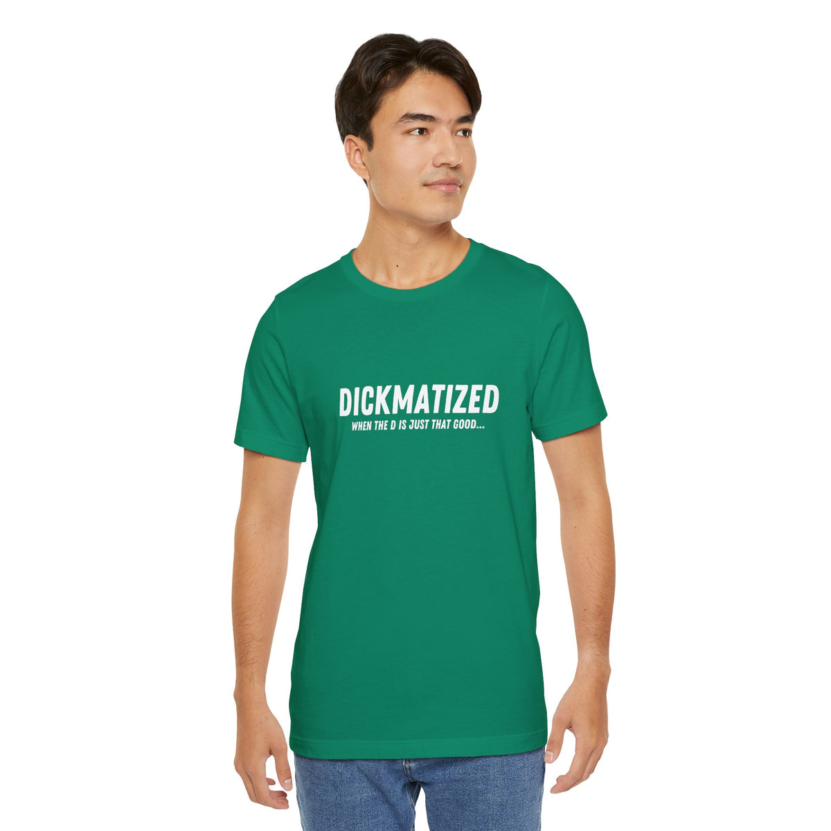 Dickmatized - Unisex T-Shirt
