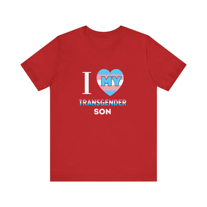 I Love my Transgender Son - Unisex T-Shirt