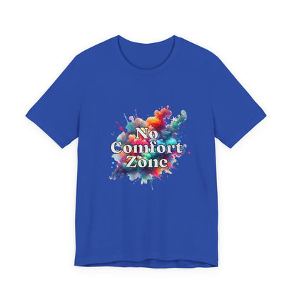 No Comfort Zone - Unisex T-Shirt