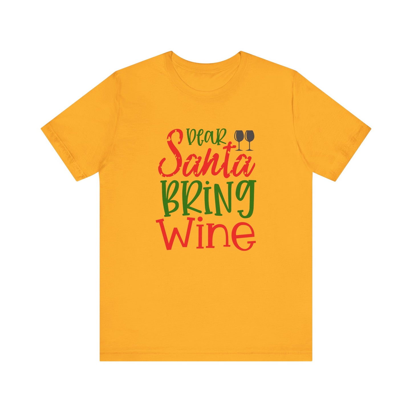 Dear Santa Bring Wine- Unisex T-Shirt