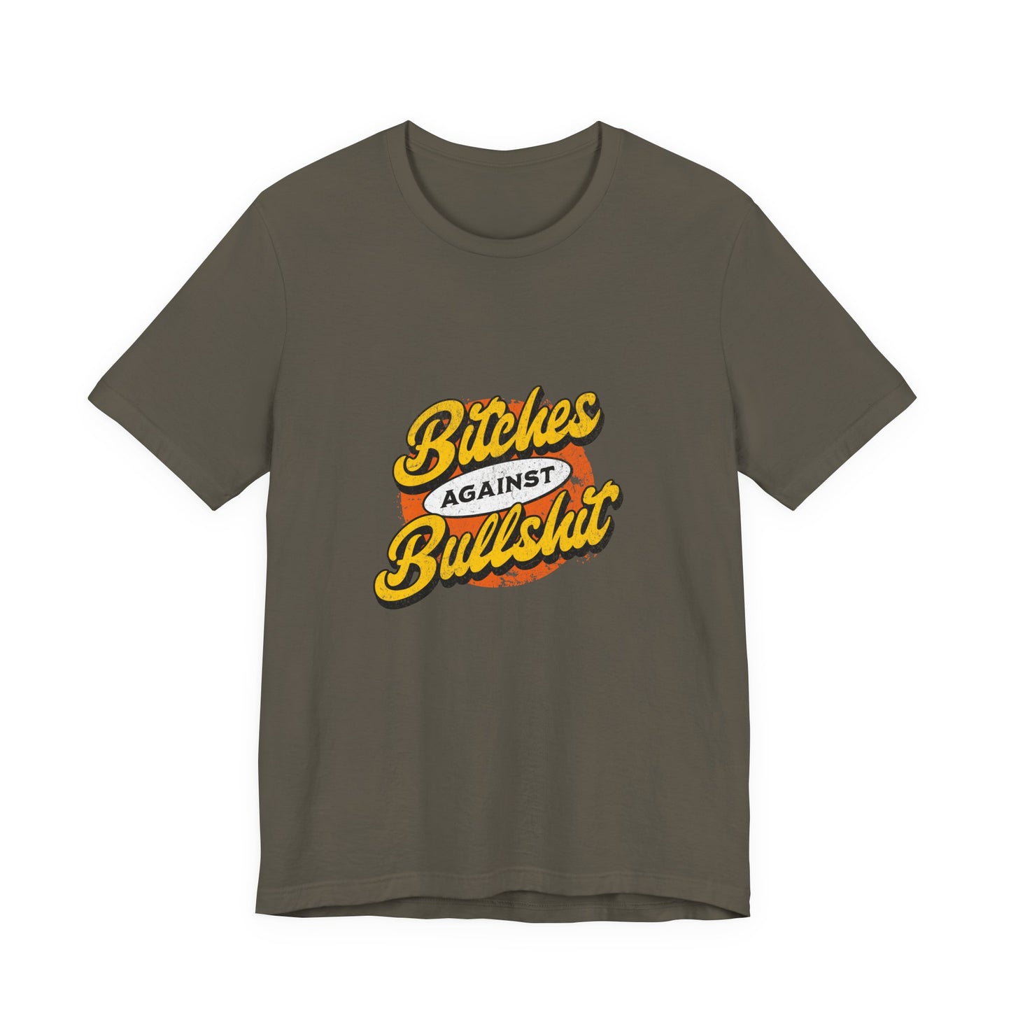 Bitches Against Bullshit - Unisex T-Shirt