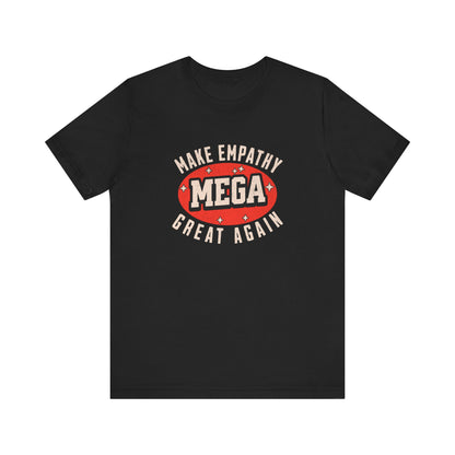 Make Empathy Great Again - Unisex T-Shirt