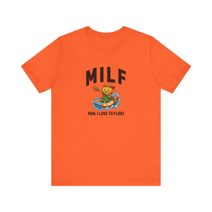 MILF - Man I Love to Float - Unisex T-Shirt