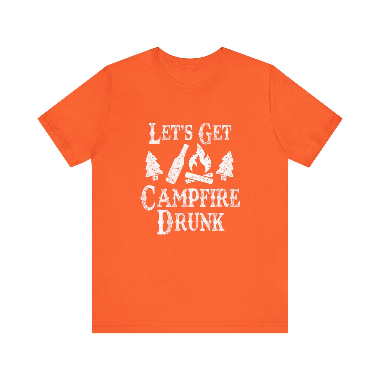 Let's Get Campfire Drunk - Unisex T-Shirt