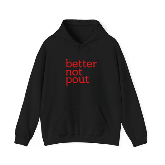 better not pout - Unisex Hooded Sweatshirt