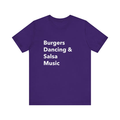 Burgers, Dancing & Salsa Music - Unisex T-Shirt