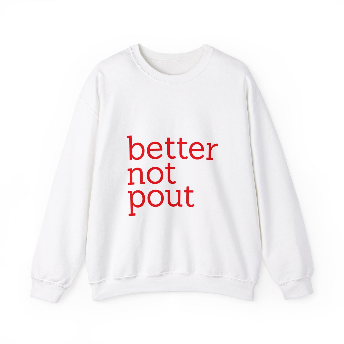 better not pout - Unisex Sweatshirt