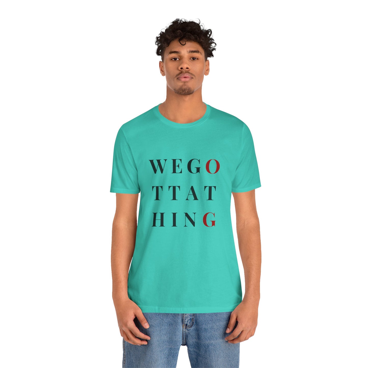OG We Gotta Thing - Unisex T-Shirt