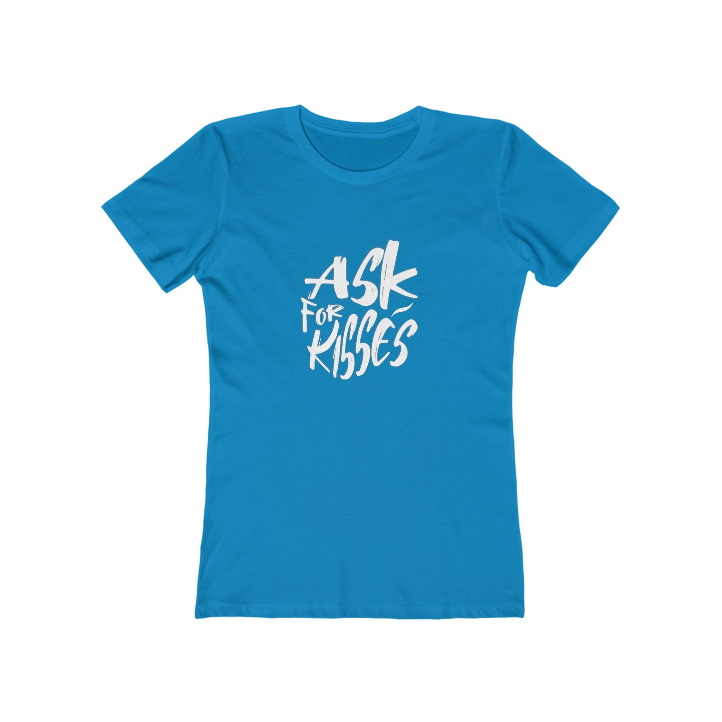 Ask for Kisses - Women's T-shirt