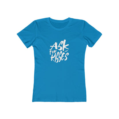 Ask for Kisses - Women's T-shirt