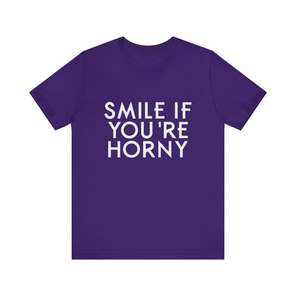 Smile If You're Horny - Unisex T-Shirt