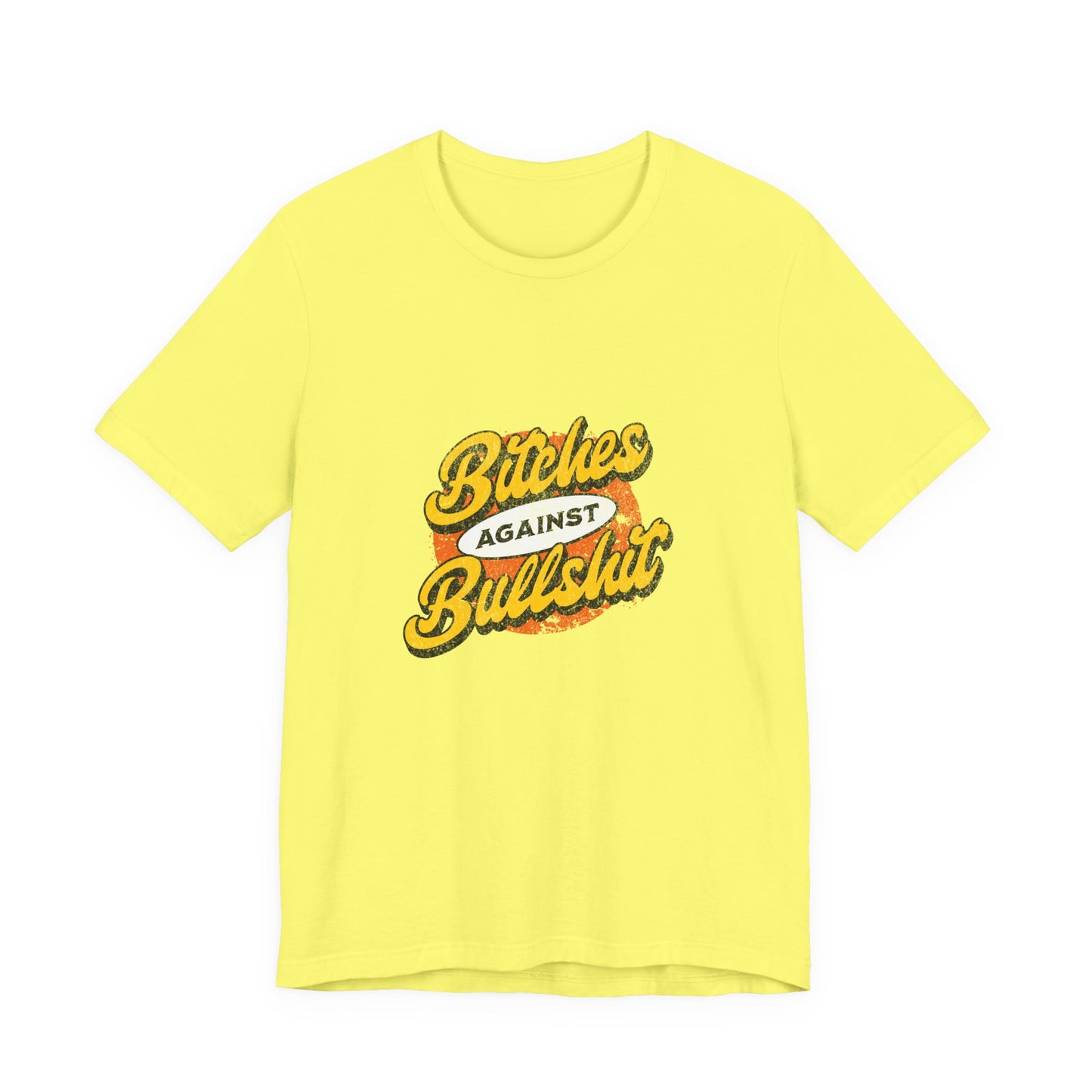 Bitches Against Bullshit - Unisex T-Shirt
