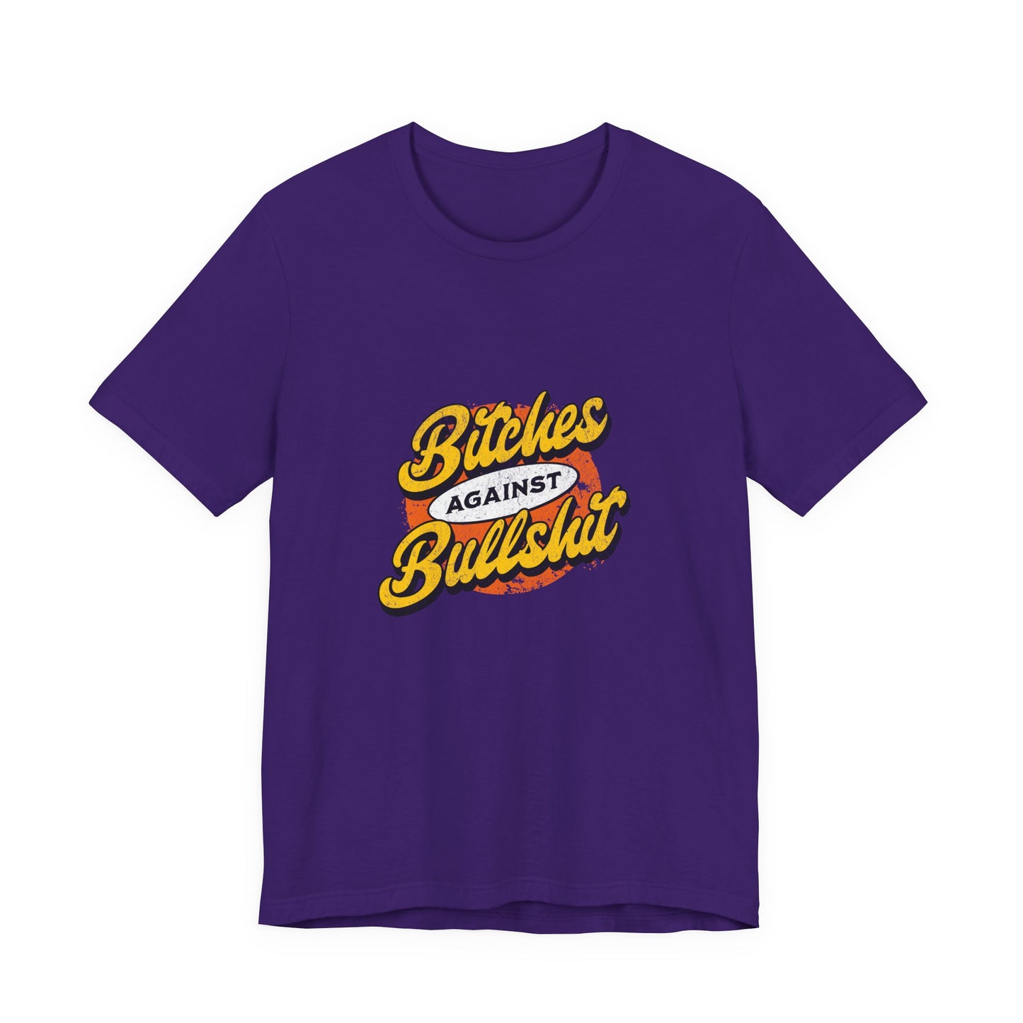 Bitches Against Bullshit - Unisex T-Shirt