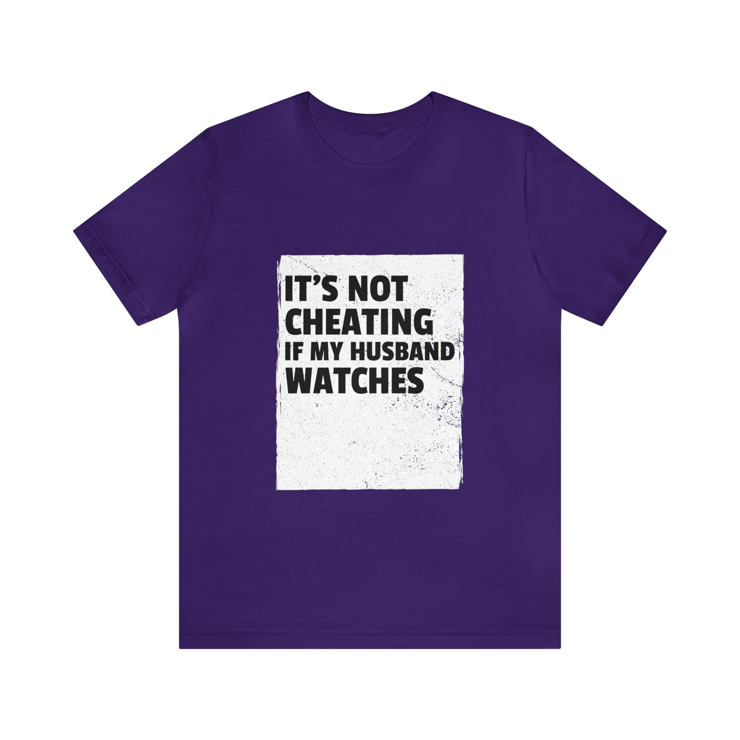 It's Not Cheating If My Husband Watches - Unisex T-Shirt