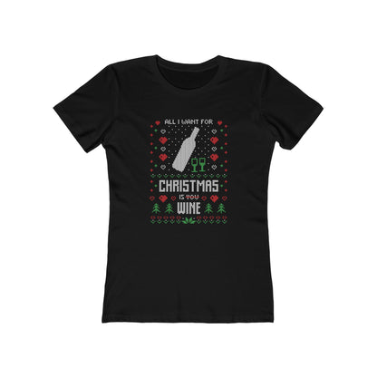 All I Want for Christmas is You (Wine) - Women's T-shirt