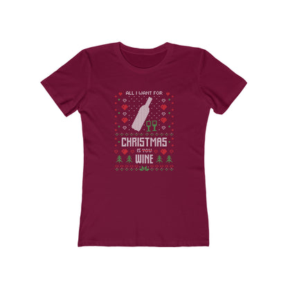 All I Want for Christmas is You (Wine) - Women's T-shirt
