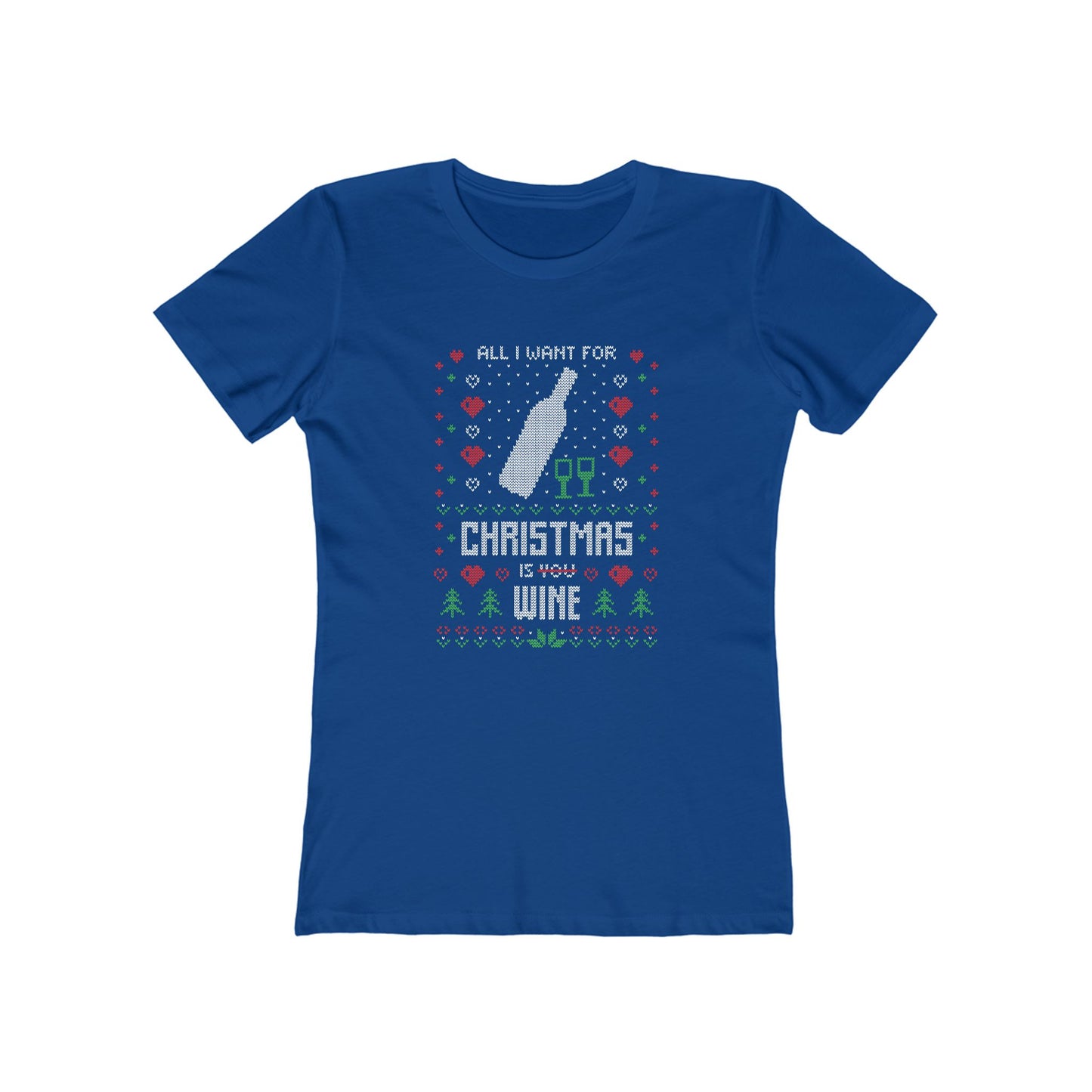 All I Want for Christmas is You (Wine) - Women's T-shirt