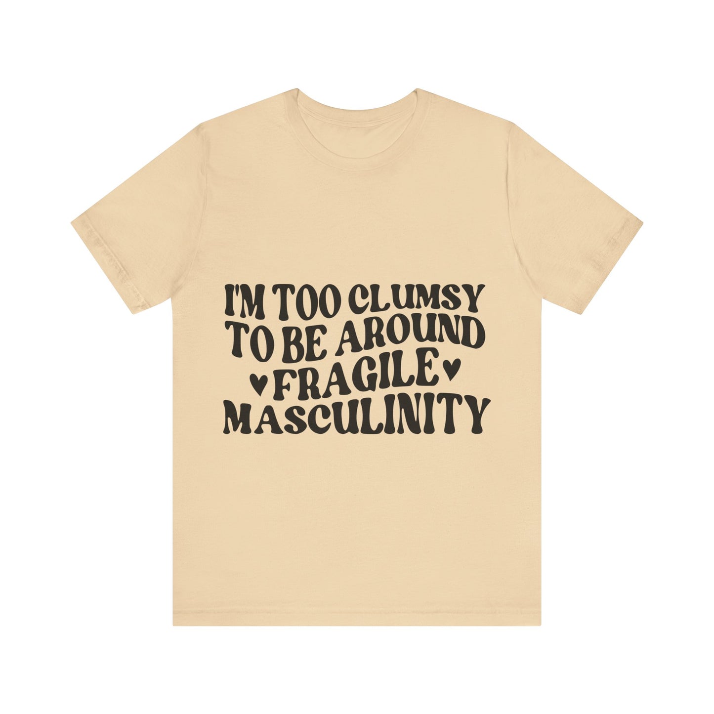 Clumsy & Strong - Unisex T-Shirt