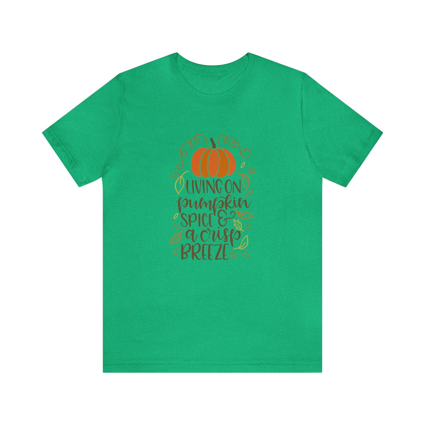 Living On Pumpkin Spice - Unisex T-Shirt