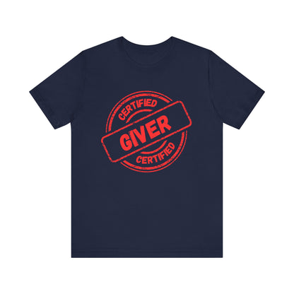 Certified Giver - Unisex T-Shirt