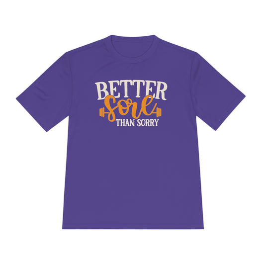 Better Sore Than Sorry - Unisex Sport-Tek Shirt