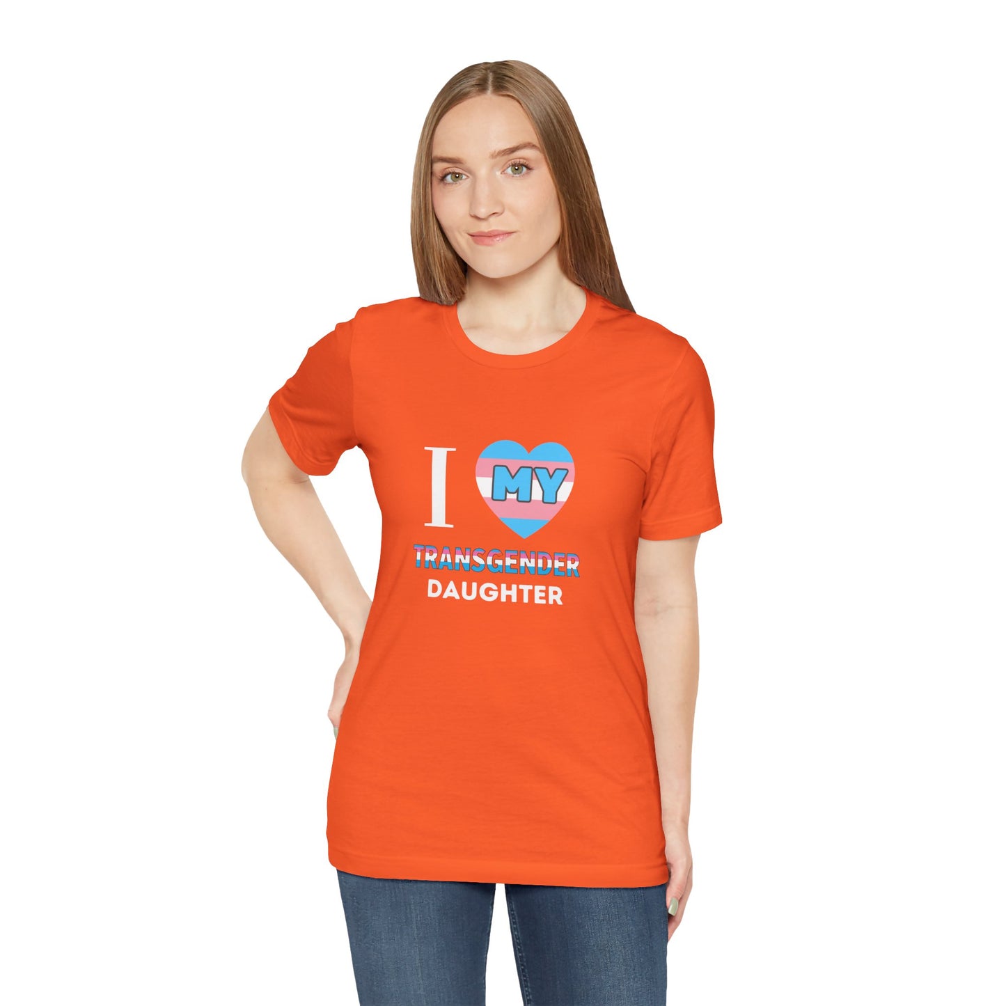 I Love my Transgender Daughter - Unisex T-Shirt