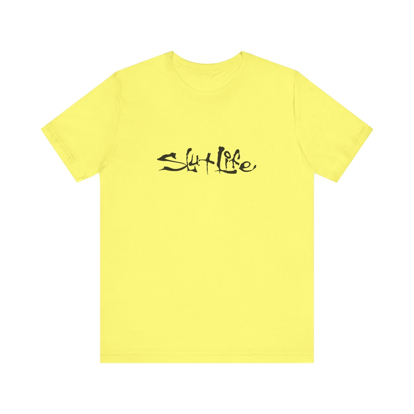 Slut Life - Unisex T-Shirt