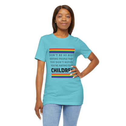 Don't Be So Busy - Unisex T-Shirt