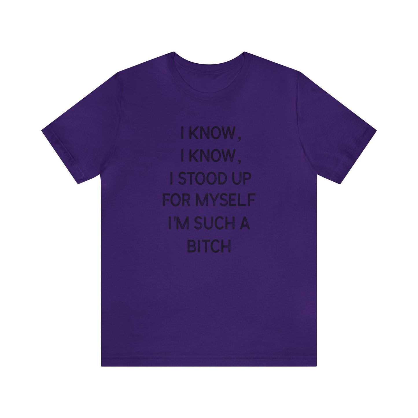 I Know, I Know - Unisex T-Shirt