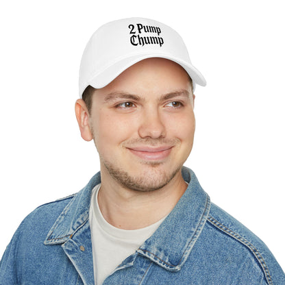 2 Pump Chump - Baseball Cap