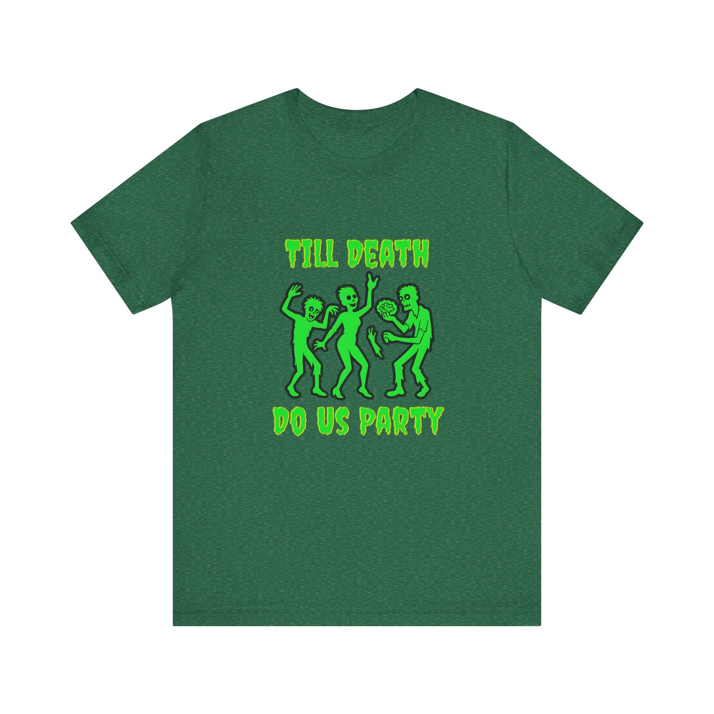Till Death Do Us Party - Unisex T-Shirt