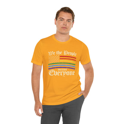 We The People Means Everyone - Unisex T-Shirt