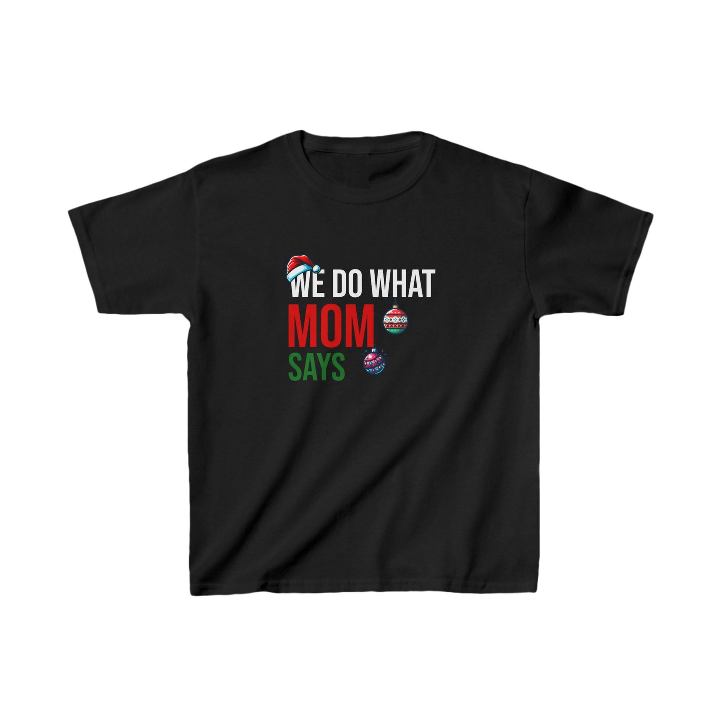 We Do What Mom Says - Kids T-Shirt