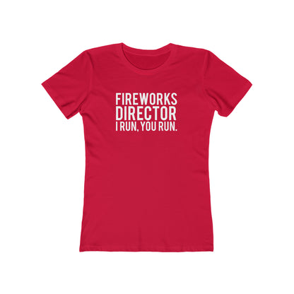 Fireworks Director I Run, You Run. - Women's T-shirt