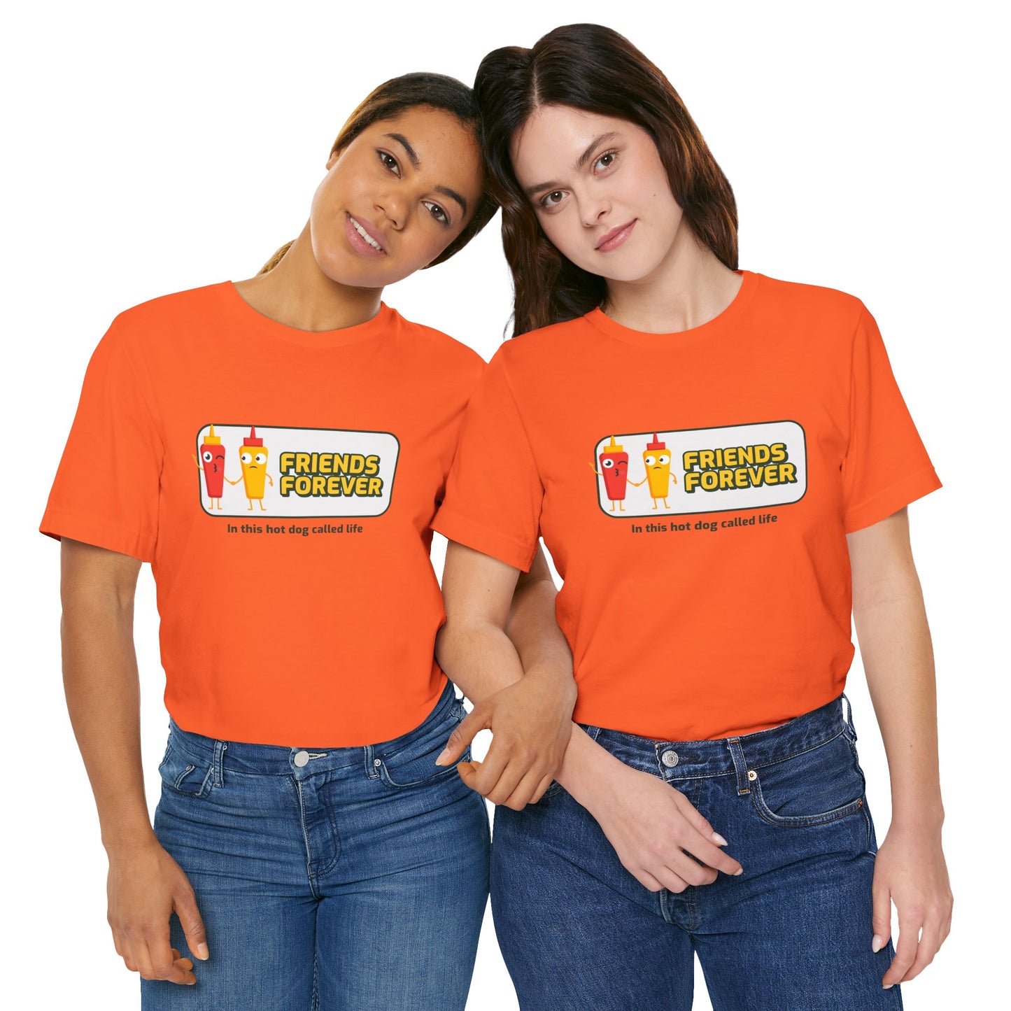 Friends Forever In This Hot Dog Called Life - Unisex T-Shirt