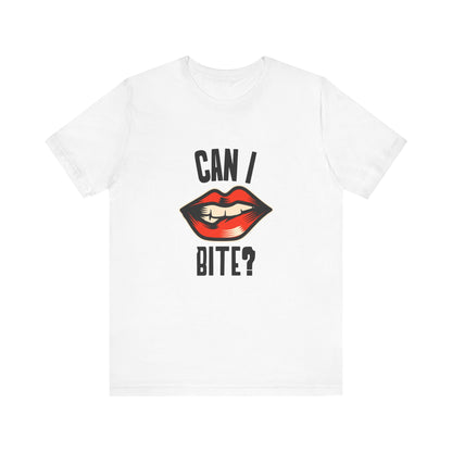 Can I Bite? - Unisex T-Shirt