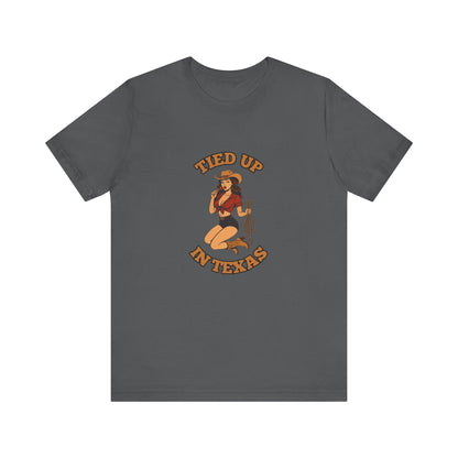 Tied Up In Texas - Unisex T-Shirt