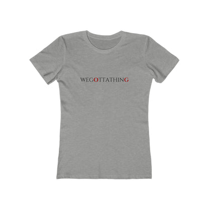 OG We Gotta Thing - Women's T-shirt