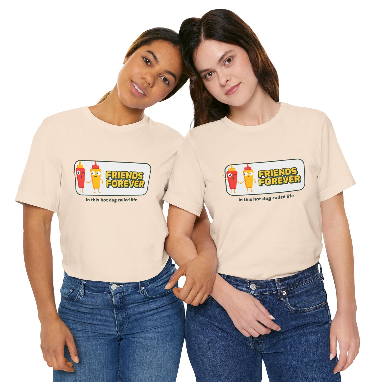 Friends Forever In This Hot Dog Called Life - Unisex T-Shirt