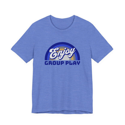 Enjoy Group Play - Unisex T-Shirt